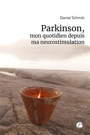 Couverture du livre « Parkinson, mon quotidien depuis ma neurostimulation » de Daniel Schmitt aux éditions Editions Du Panthéon