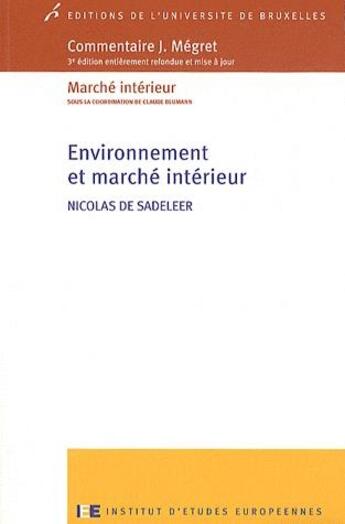 Couverture du livre « Environnement et marché intérieur (3e édition) » de Nicolas De Sadeleer aux éditions Universite De Bruxelles