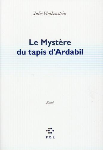 Couverture du livre « Le mystère du tapis d'Ardabil » de Julie Wolkenstein aux éditions P.o.l