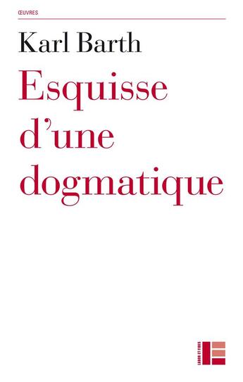 Couverture du livre « Esquisse d'une dogmatique » de Karl Barth aux éditions Labor Et Fides