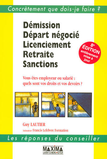 Couverture du livre « Démission, départ négocié, licenciement, retraite, sanctions (8e édition) » de Guy Lautier aux éditions Maxima