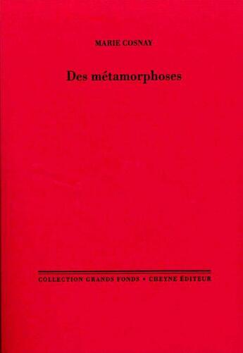 Couverture du livre « Des métamorphoses » de Marie Cosnay aux éditions Cheyne