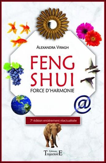 Couverture du livre « Feng shui ; force d'harmonie » de Alexandra Viragh aux éditions Trajectoire