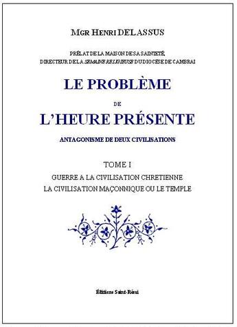 Couverture du livre « Le problème de l'heure présente » de Henri Delassus aux éditions Saint-remi