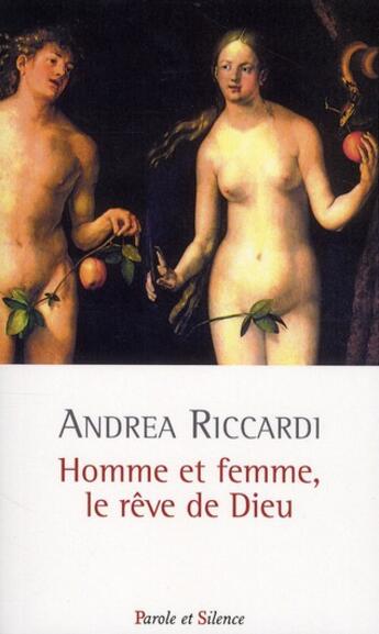 Couverture du livre « Homme et femme, le rêve de Dieu » de Andrea Riccardi aux éditions Parole Et Silence