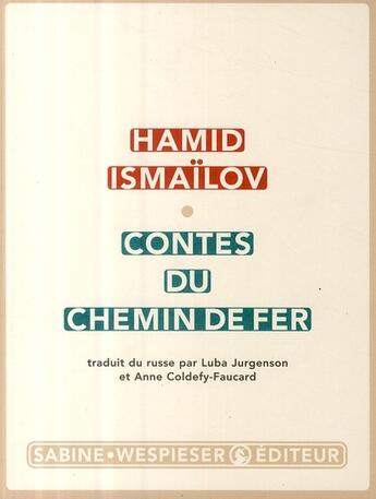 Couverture du livre « Contes du chemin de fer » de Hamid Ismailov aux éditions Sabine Wespieser