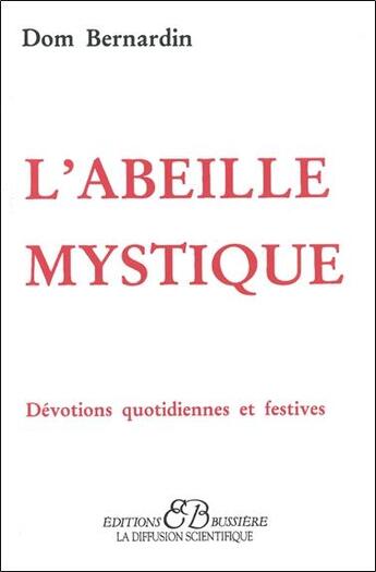 Couverture du livre « L'abeille mystique » de Dom Bernardin aux éditions Bussiere