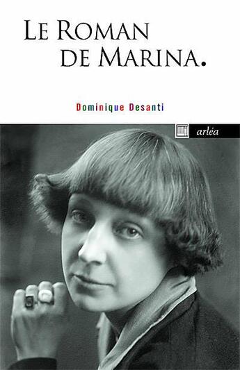 Couverture du livre « Le Roman de Marina » de Dominique Desanti aux éditions Arlea