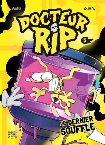 Couverture du livre « Docteur Rip Tome 5 : Le dernier souffle » de Michel Quintin et Freg aux éditions Michel Quintin