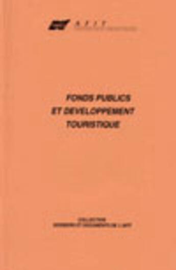 Couverture du livre « Fonds publics et développement touristique » de Xavier Bonnel aux éditions Afit