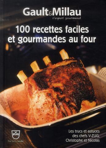Couverture du livre « 100 recette faciles et gourmandes au four » de Gault&Millau aux éditions Gault&millau