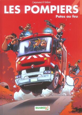 Couverture du livre « Les pompiers Tome 4 : potes au feu » de Christophe Cazenove et Stedo aux éditions Bamboo