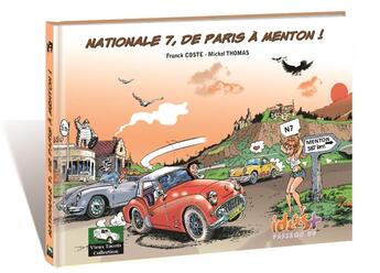 Couverture du livre « Nationale 7, de Paris à Menton ! t.1 » de Franck Coste aux éditions Idees Plus