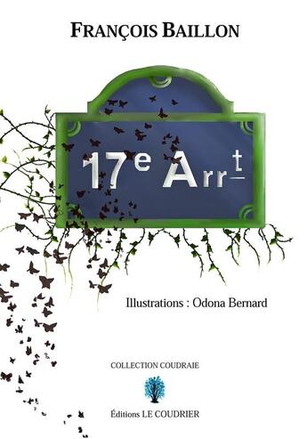 Couverture du livre « 17e arrondissement » de Francois Baillon et Odona Bernard aux éditions Le Coudrier
