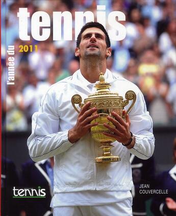 Couverture du livre « L'année du tennis 2011 » de Jean Couvercelle aux éditions Calmann-levy