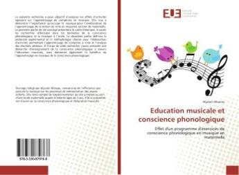 Couverture du livre « Education musicale et conscience phonologique : Effet d'un programme d'exercices de conscience phonologique en musique en maternelle » de Alysson Moreau aux éditions Editions Universitaires Europeennes