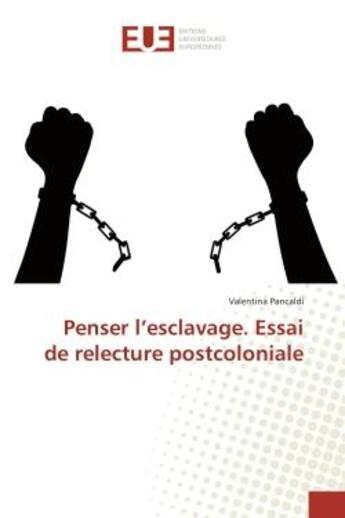 Couverture du livre « Penser l'esclavage. Essai de relecture postcoloniale » de Valentina Pancaldi aux éditions Editions Universitaires Europeennes