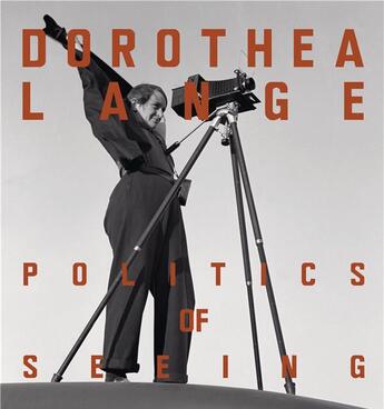 Couverture du livre « Dorothea lange politics of seeing » de Pardo Alona/Campany aux éditions Prestel