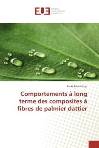 Couverture du livre « Comportements A long terme des composites A fibres de palmier dattier » de Sonia Boukettaya aux éditions Editions Universitaires Europeennes