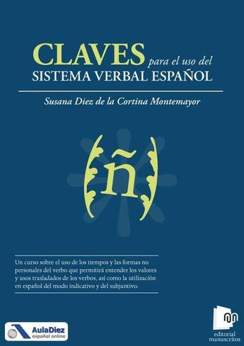 Couverture du livre « Claves para el uso del sistema verbal español » de Susana Diez De La Cortina Montemayor aux éditions Editorial Manuscritos