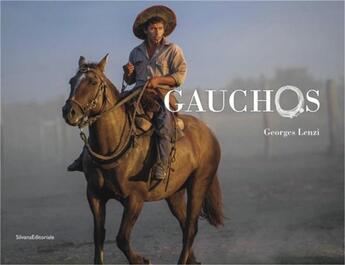 Couverture du livre « Gauchos » de Georges Lenzi aux éditions Silvana