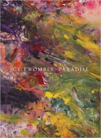 Couverture du livre « Cy Twombly ; paradise » de Cy Twombly aux éditions Damiani