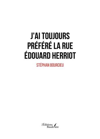 Couverture du livre « J'ai toujours préféré la rue Edouard Herriot » de Stephan Bourcieu aux éditions Baudelaire