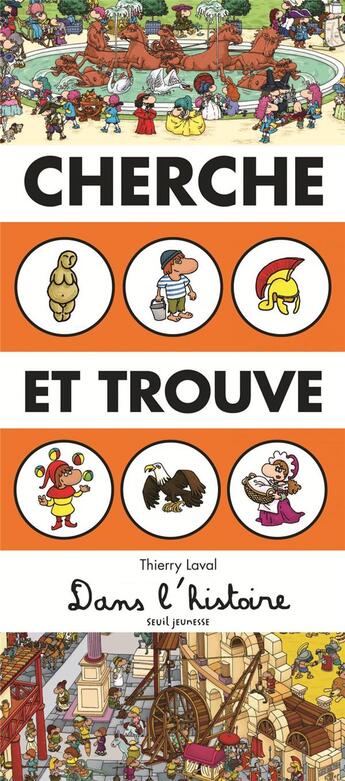 Couverture du livre « Cherche et trouve dans l'histoire » de Thierry Laval aux éditions Seuil Jeunesse