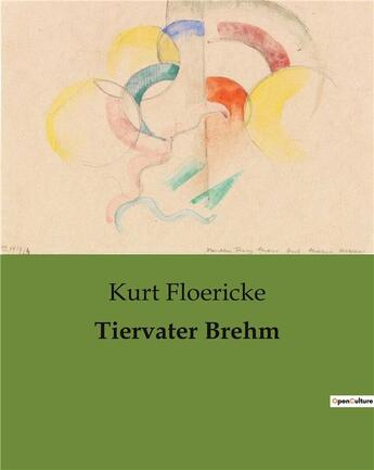 Couverture du livre « Tiervater Brehm » de Kurt Floericke aux éditions Culturea