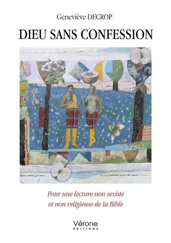 Couverture du livre « Dieu sans confession : Pour une lecture non sexiste et non religieuse de la Bible » de Genevieve Decrop aux éditions Verone