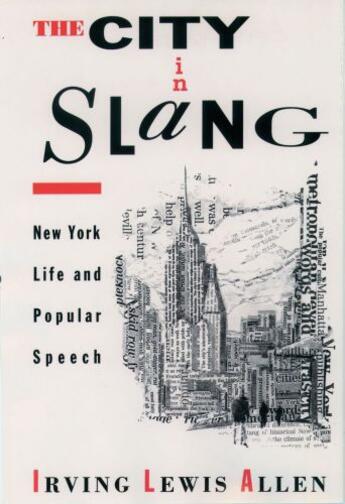 Couverture du livre « The City in Slang: New York Life and Popular Speech » de Allen Irving Lewis aux éditions Oxford University Press Usa