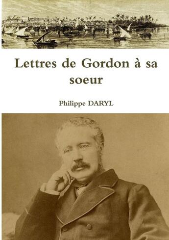 Couverture du livre « Lettres de Gordon à sa soeur » de Philippe Daryl aux éditions Lulu