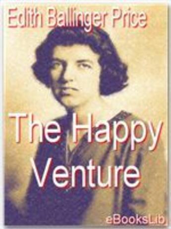 Couverture du livre « The Happy Venture » de Edith Ballinger Price aux éditions Ebookslib