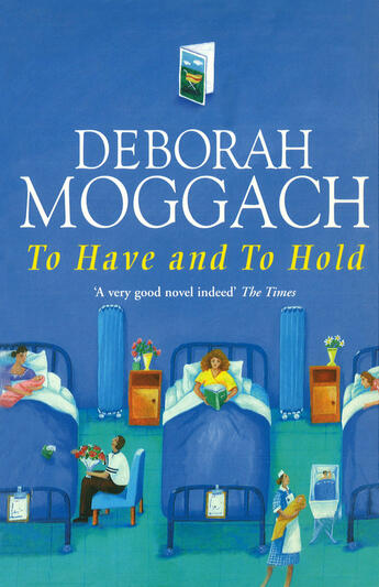 Couverture du livre « To Have And To Hold » de Deborah Moggach aux éditions Random House Digital