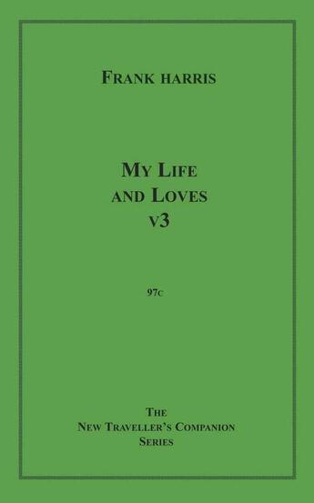 Couverture du livre « My Life and Loves, v3 » de Frank Harris aux éditions Epagine