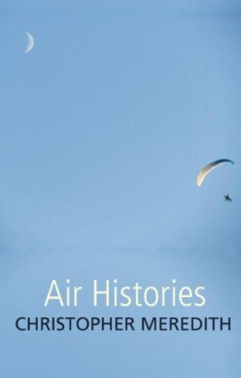 Couverture du livre « Air Histories » de Christopher Meredith aux éditions Seren Books Digital