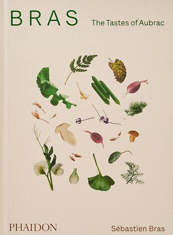 Couverture du livre « Bras, the tastes of Aubrac » de Sebastien Bras aux éditions Phaidon Press