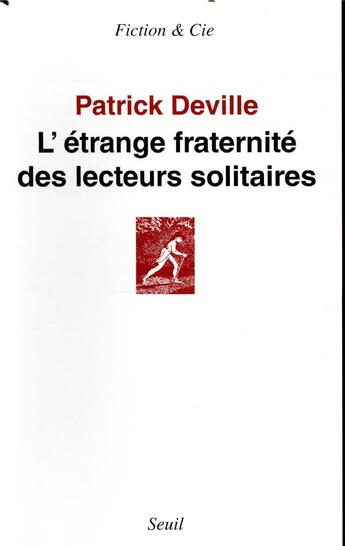 Couverture du livre « L'étrange fraternité des lecteurs solitaires » de Patrick Deville aux éditions Seuil