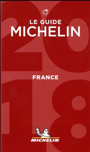 Couverture du livre « Guide michelin france 2018 » de Collectif Michelin aux éditions Michelin