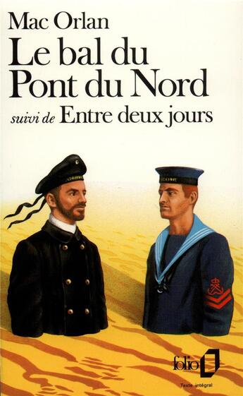 Couverture du livre « Le bal du Pont du Nord / entre deux jours » de Pierre Mac Orlan aux éditions Folio