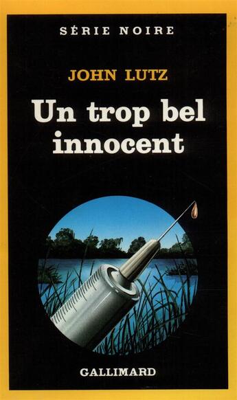 Couverture du livre « Un trop bel innocent » de John Lutz aux éditions Gallimard