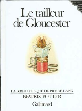 Couverture du livre « Le tailleur de gloucester » de Beatrix Potter aux éditions Gallimard-jeunesse