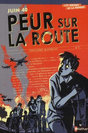 Couverture du livre « Juin 1940 - Peur sur la route » de Olivier Balez et Philippe Barbeau aux éditions Nathan