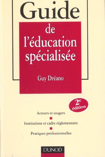 Couverture du livre « Guide De L'Education Specialisee ; 2e Edition » de Guy Dreano aux éditions Dunod