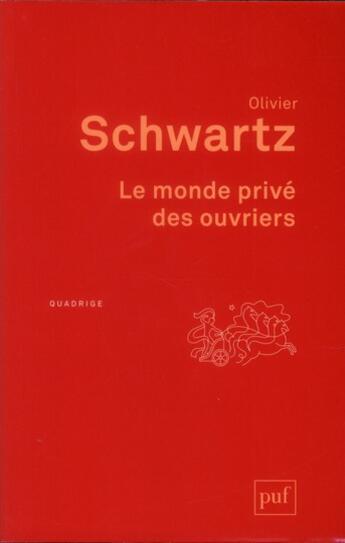 Couverture du livre « Le monde privé des ouvriers (3e édition) » de Olivier Schwartz aux éditions Puf