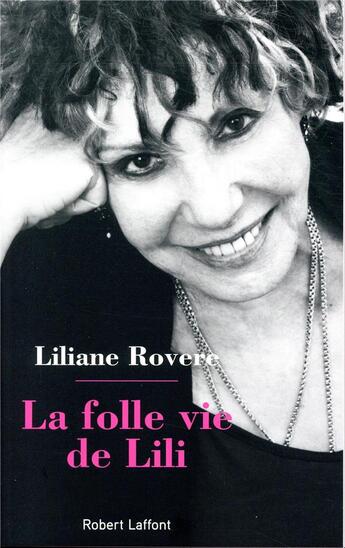 Couverture du livre « La folle vie de Lili » de Liliane Rovere aux éditions Robert Laffont