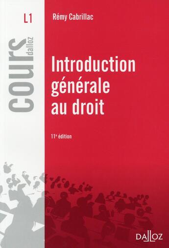 Couverture du livre « Introduction générale au droit (11e édition) » de Remy Cabrillac aux éditions Dalloz