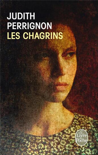 Couverture du livre « Les chagrins » de Judith Perrignon aux éditions Le Livre De Poche