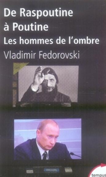 Couverture du livre « De Raspoutine à Poutine ; les hommes de l'ombre » de Vladimir Fedorovski aux éditions Tempus/perrin