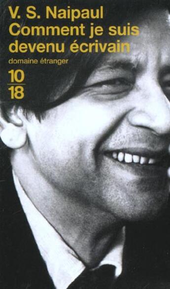 Couverture du livre « Comment je suis devenu écrivain » de Vidiadhar Surajprasad Naipaul aux éditions 10/18